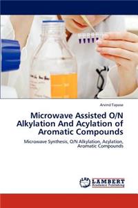Microwave Assisted O/N Alkylation and Acylation of Aromatic Compounds