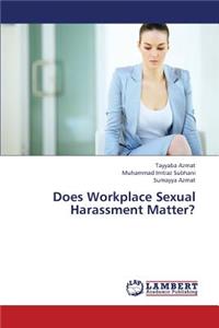 Does Workplace Sexual Harassment Matter?
