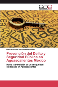 Prevención del Delito y Seguridad Pública en Aguascalientes Mexico