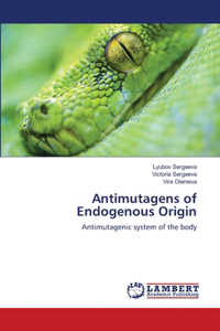 Antimutagens of Endogenous Origin