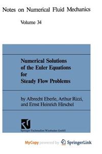 Numerical Solutions of the Euler Equations for Steady Flow Problems