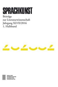 Sprachkunst. Beitrage Zur Literaturwissenschaft / Sprachkunst Jahrgang XLVII/2016 1.Halbband