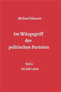 Im Würgegriff der politischen Parteien