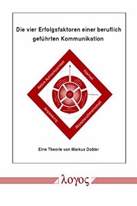 Die Vier Erfolgsfaktoren Einer Beruflich Gefuhrten Kommunikation