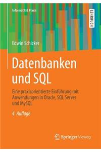 Datenbanken Und SQL: Eine Praxisorientierte Einfuhrung Mit Anwendungen in Oracle, SQL Server Und MySQL