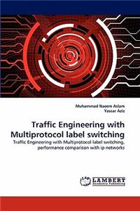 Traffic Engineering with Multiprotocol Label Switching