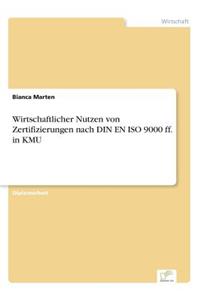 Wirtschaftlicher Nutzen von Zertifizierungen nach DIN EN ISO 9000 ff. in KMU