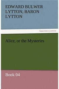 Alice, or the Mysteries - Book 04