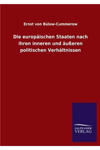 Die europäischen Staaten nach ihren inneren und äußeren politischen Verhältnissen