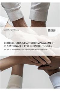 Betriebliches Gesundheitmanagement in stationären Pflegeeinrichtungen