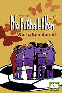 Die Fußball-Elfen, Band 3 - Wir halten durch!