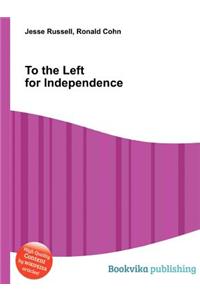 To the Left for Independence