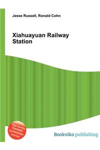 Xiahuayuan Railway Station
