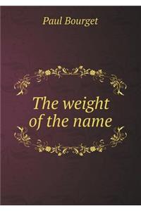 The weight of the name