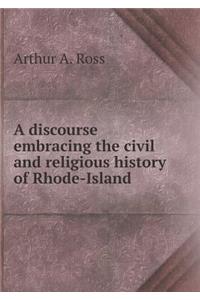 A discourse embracing the civil and religious history of Rhode-Island