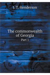 The commonwealth of Georgia Part 1