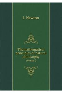 Themathematical Principles of Natural Philosophy Volume 3