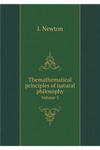 Themathematical principles of natural philosophy Volume 3
