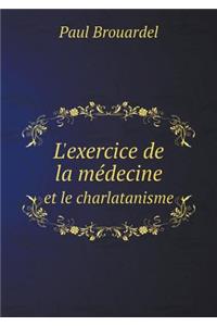 L'Exercice de la Médecine Et Le Charlatanisme