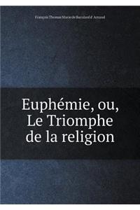 Euphemie, Ou, Le Triomphe de la Religion