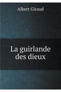 La Guirlande Des Dieux