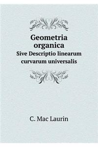 Geometria Organica Sive Descriptio Linearum Curvarum Universalis