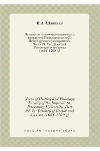 Notes of History and Philology Faculty of the Imperial St. Petersburg University. Part 24. St. Dimitry of Rostov and His Time (1651-1709 G)