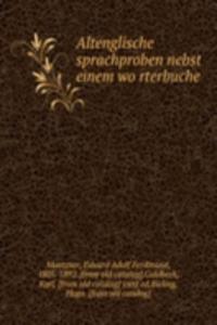 Altenglische sprachproben nebst einem worterbuche