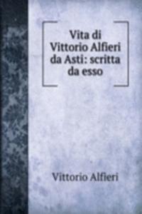 Vita di Vittorio Alfieri da Asti