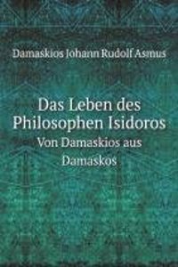 Das Leben des Philosophen Isidoros