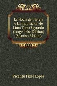 La Novia del Hereje o La Inquisicion de Lima Tomo Segundo (Large Print Edition) (Spanish Edition)