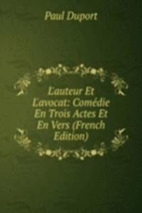 L'auteur Et L'avocat: Comedie En Trois Actes Et En Vers (French Edition)