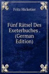 Funf Ratsel Des Exeterbuches . (German Edition)