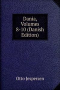 Dania, Volumes 8-10 (Danish Edition)