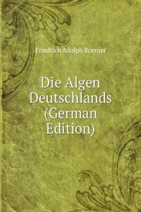 Die Algen Deutschlands (German Edition)