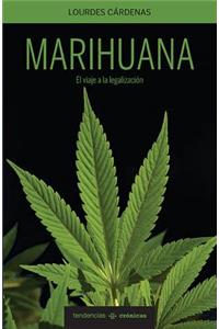 Marihuana, El Camino a la Legalizacion