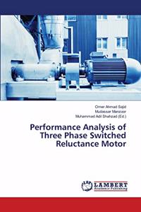 Performance Analysis of Three Phase Switched Reluctance Motor