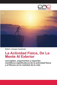 Actividad Fisica, De La Mente Al Exterior