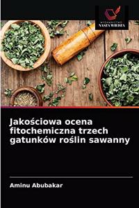 Jakościowa ocena fitochemiczna trzech gatunków roślin sawanny