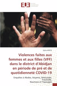Violences faites aux femmes et aux filles (VFF) dans le district d'Abidjan en période de pré et de quotidienneté COVID-19