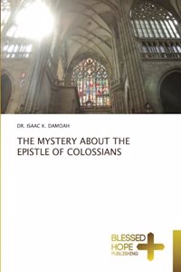 Mystery about the Epistle of Colossians