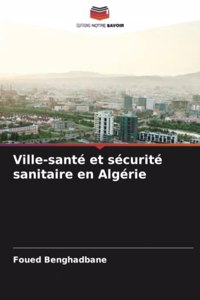 Ville-santé et sécurité sanitaire en Algérie