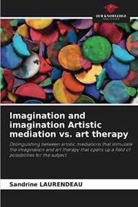 Imagination and imagination Artistic mediation vs. art therapy