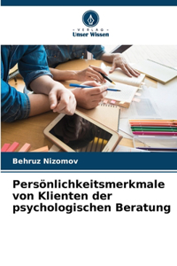 Persönlichkeitsmerkmale von Klienten der psychologischen Beratung