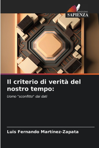 Il criterio di verità del nostro tempo