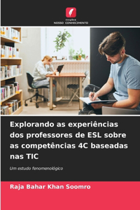 Explorando as experiências dos professores de ESL sobre as competências 4C baseadas nas TIC