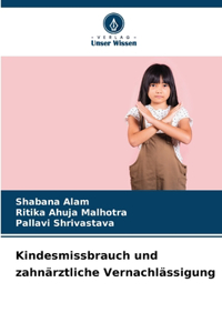 Kindesmissbrauch und zahnärztliche Vernachlässigung