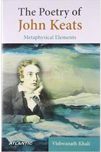 The Poetry of John Keats Metaphysical Elements