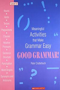 Good Grammar! Level 3