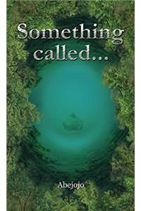 Something called